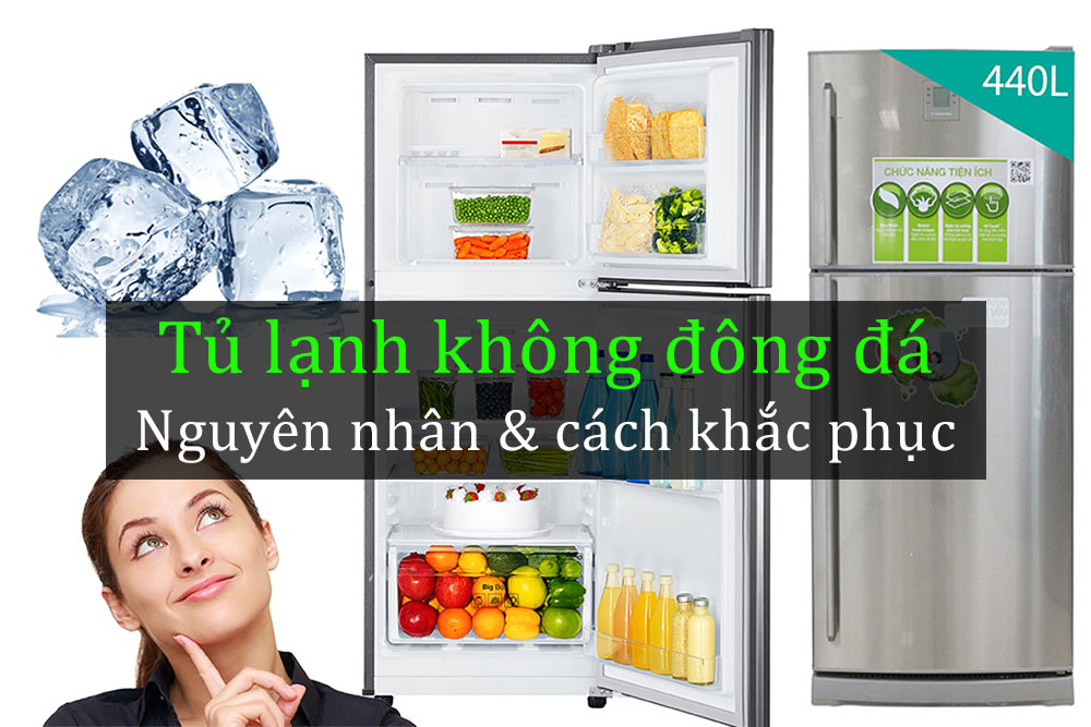 Hướng dẫn sửa tủ lạnh không đông đá